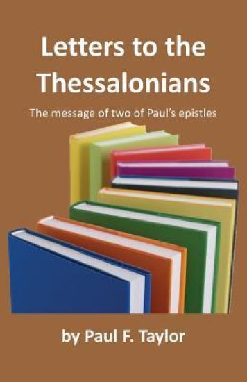 Letters to the Thessalonians: The Message of Two of Paul's Epistles