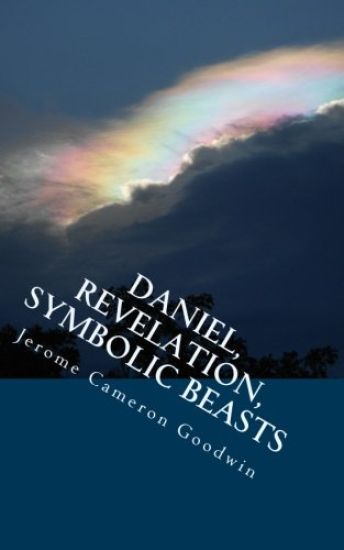 Daniel, Revelation, Symbolic Beasts: All The Bible Teaches About