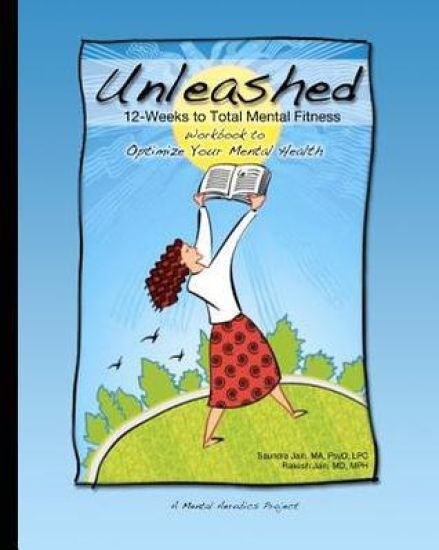 Unleashed: 12-Weeks to Total Mental Fitness: Workbook to Optimize Your Mental Health