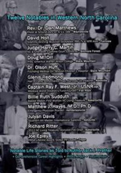 Twelve Notables in Western North Carolina: Compelling mini-biographies of 12 remarkable North Carolinians who have made significant contributions to o