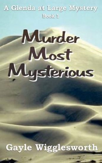 Murder Most Mysterious: The first adventure in the Glenda at Large Mystery series.