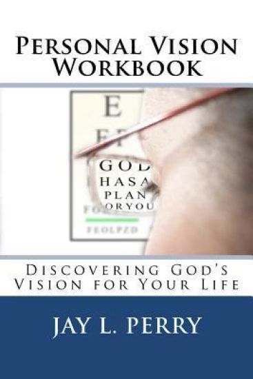 Personal Vision Workbook: Discovering God's Vision for Your Life