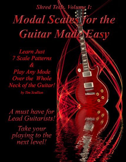 Modal Scales for the Guitar Made Easy: Learn Just 7 Scale Patterns and Play Any Mode Over the Whole Neck of the Guitar!