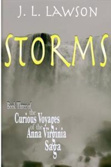 Storms: Book Three of The Curious Voyages of the Anna Virginia Saga
