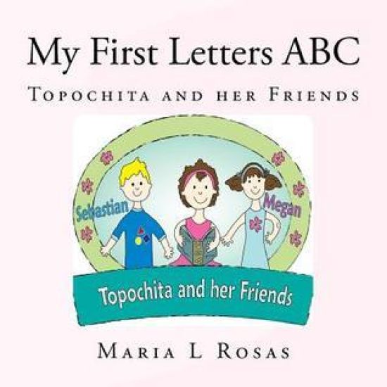 My First Letters ABC: Topochita and her Friends