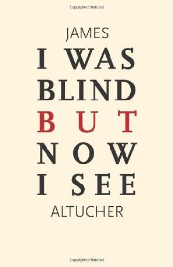 I Was Blind But Now I See: Time to Be Happy