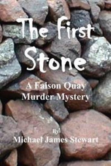 The First Stone: A Faison Quay Murder Mystery