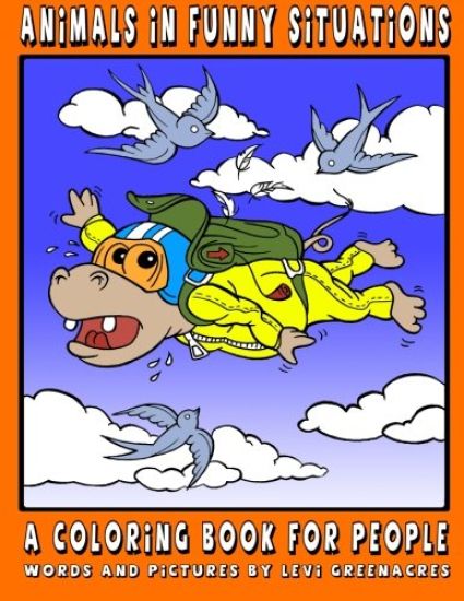 Animals In Funny Situations: A Coloring Book For People