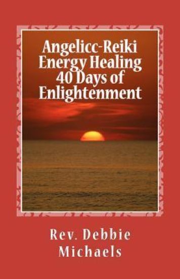 Angelic-Reiki Energy Healing 40 Days of Enlightenment