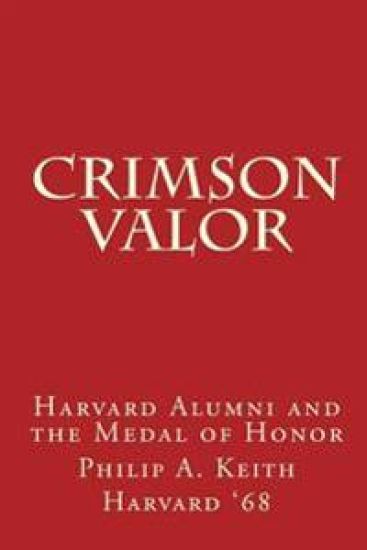 Crimson Valor: Harvard University Alumni and the Medal of Honor
