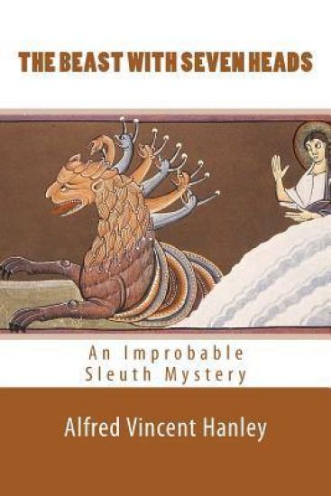 The Beast with Seven Heads: An Improbable Sleuth Mystery