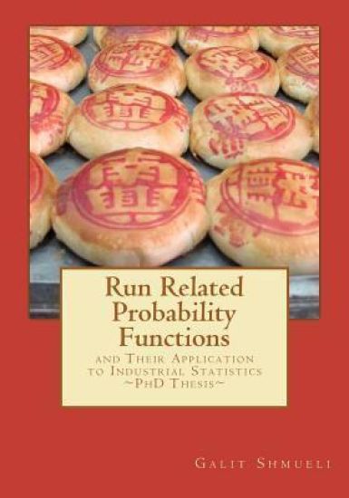 Run Related Probability Functions and their Application to Industrial Statistics: Ph.D. Thesis