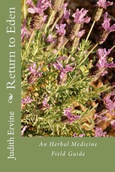 Return to Eden: An Herbal Medicine Field Guide