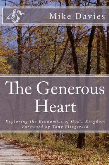 The Generous Heart: Explaining the Economics of God's Kingdom