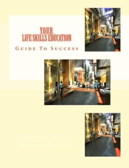 Y.O.U.R. Life Skills Education Guide To Success: Year Of Understanding and Reading