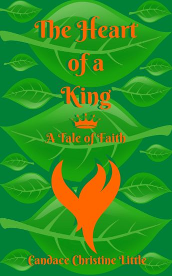The Heart of a King (A Tale of Faith)