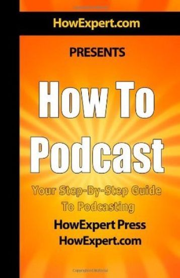 How To Podcast - Your Step-By-Step Guide To Podcasting