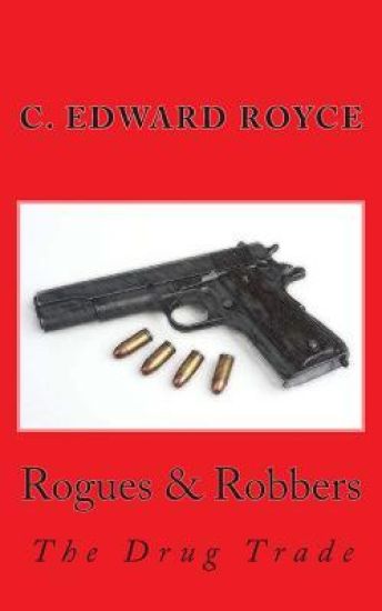Rogues & Robbers: The Drug Trade