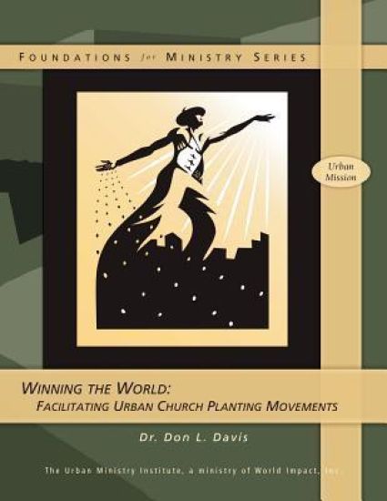 Winning the World: Facilitating Urban Church Planting Movements