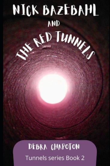 Nick Bazebahl and the Red Tunnels: Tunnels Series
