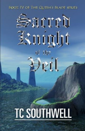 Sacred Knight of the Veil: Book IV of the Queen's Blade Series