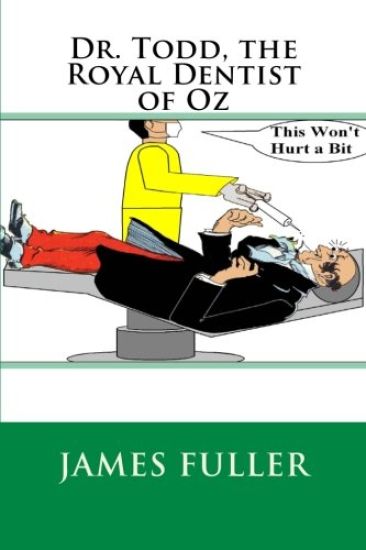 Dr. Todd, the Royal Dentist of Oz