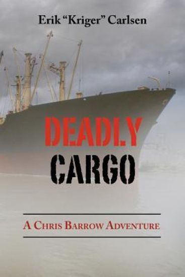 Deadly Cargo: A Chris Barrow Adventure