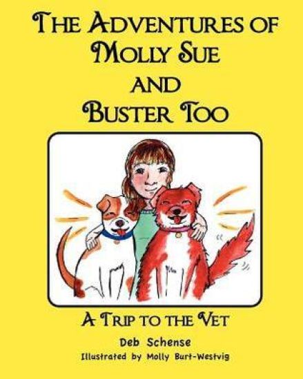 The Adventures of Molly Sue and Buster Too: A Trip to the Vet