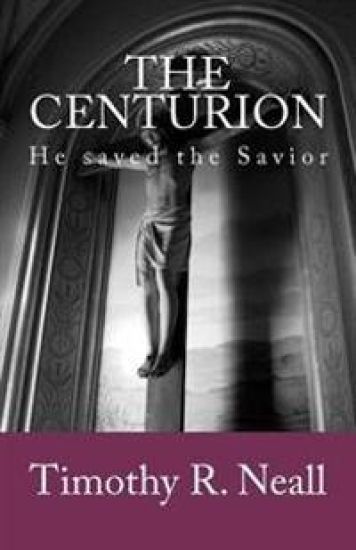The Centurion: He saved the Savior