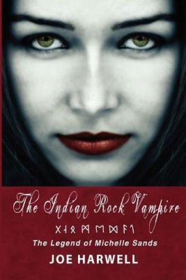 The Legend of Michelle Sands: The Indian Rock Vampire