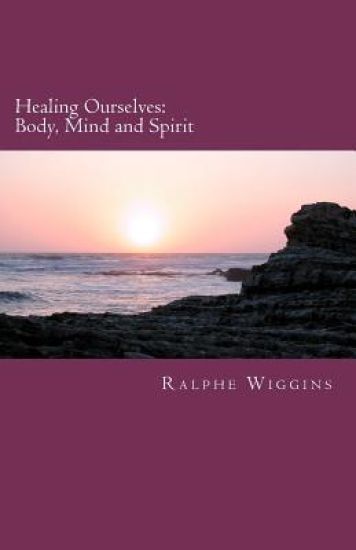 Healing Ourselves: Body, Mind and Spirit