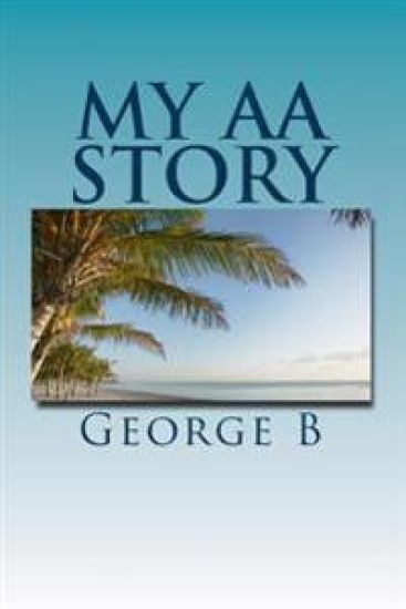 My AA Story: What it was like, what happened, and what it is like now