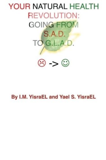 Your Natural Health Revolution: Going From S.A.D. To G.L.A.D.