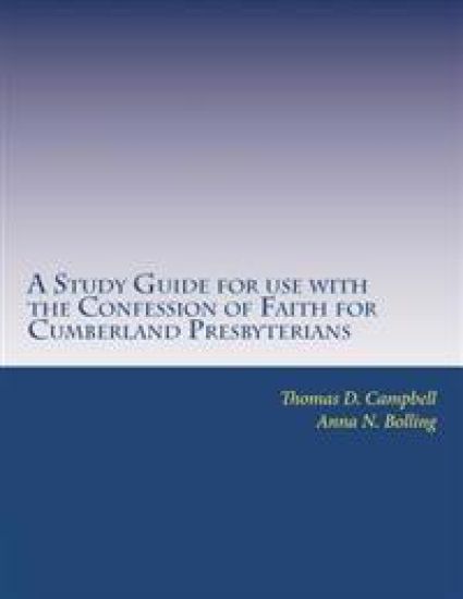 A Study Guide for use with the Confession of Faith for Cumberland Presbyterians