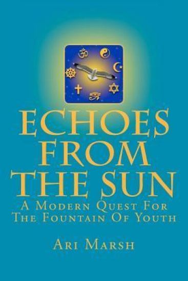 Echoes from the Sun: A Modern Quest for the Fountain of Youth