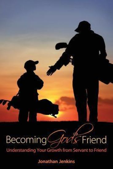Becoming God's Friend: Understanding Your Growth from Servant to Friend