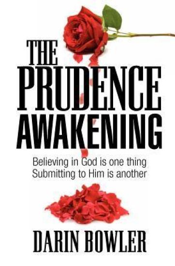 The Prudence Awakening: Believing In God Is One Thing. Submitting To Him Is Another.
