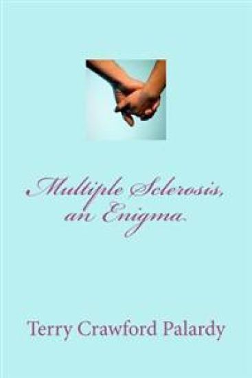 Multiple Sclerosis, an Enigma: Finding a diagnosis but not a cure