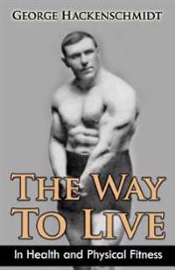 The Way To Live: In Health and Physical Fitness (Original Version, Restored)