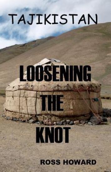 Tajikistan - Loosening the Knot
