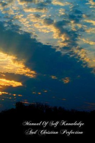 Manual Of Self Knowledge And Christian Perfection