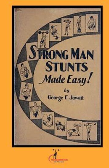 Strong Man Stunts Made Easy: (Original Version, Restored)