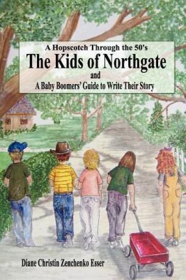 The Kids of Northgate: A Baby Boomers' Guide to Write Their Story