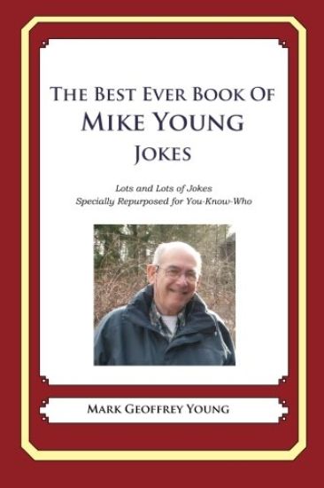 The Best Ever Book of Mike Young Jokes: Lots and Lots of Jokes Specially Repurposed for You-Know-Who