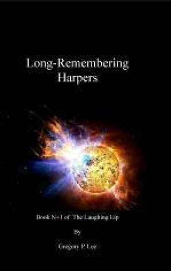 Long-Remembering Harpers: Book N+1 of The Laughing Lip