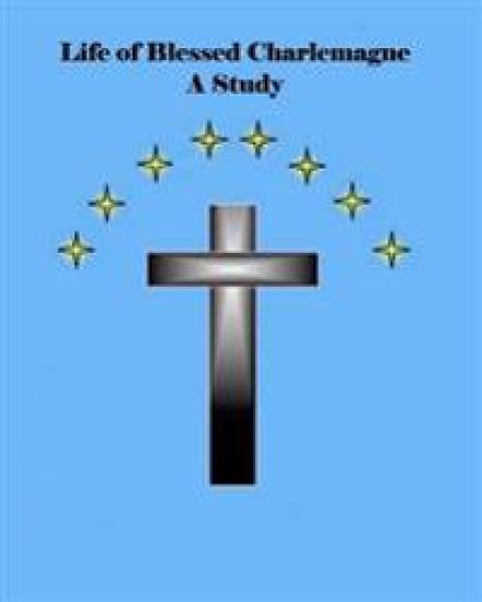 Life of Blessed Charlemagne A Study: A Genealogy Study