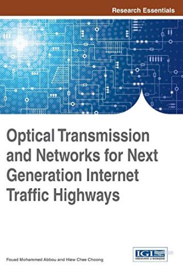 Optical Transmission and Networks for Next Generation Internet Traffic Highways