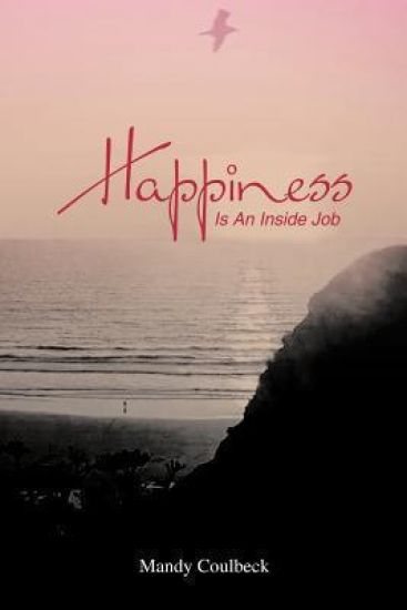 Happiness Is an Inside Job