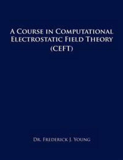 A Course in Computational Electrostatic Field Theory