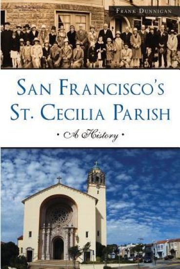 San Francisco's St. Cecilia Parish: A History